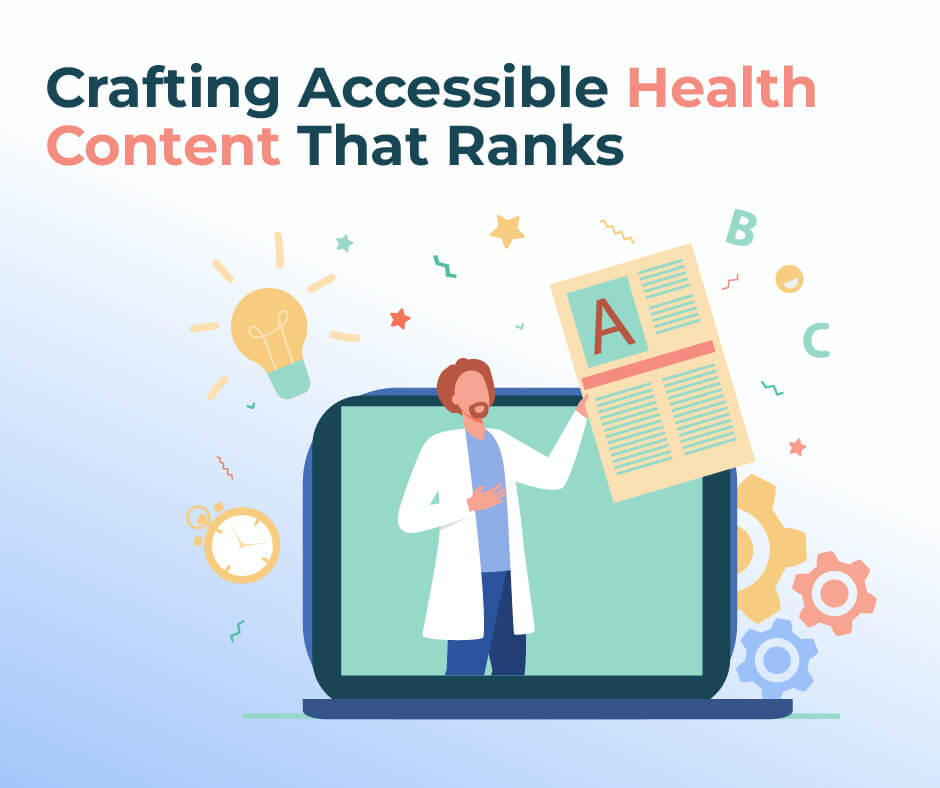 Crafting Accessible Health Content That Ranks - Blog Image